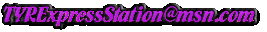 Email TYRExpressStation@msn.com