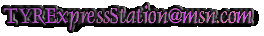 Email TYRExpressStation@msn.com