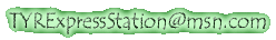 Email TYRExpressStation@msn.com