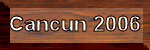 Cancun2006