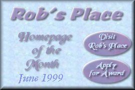 Rob's Place Homepage
Of The
Month