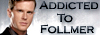 Addicted To Follmer