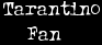 The Quentin Tarantino Fanlisting