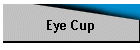 Eye Cup