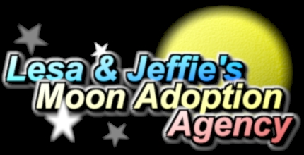 Lesa & Jeffie's Moon Adoption Agency