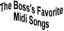 The Boss's Midi Favorites