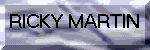 Click here to listen to Ricky Martin's CD!