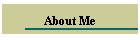 About Me
