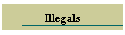 Illegals