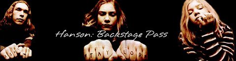 Come To Hanson: Backstage Pass