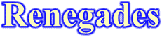 Renegades