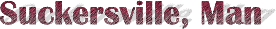 Suckersville