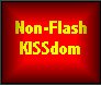 NON-Flash KISSdom