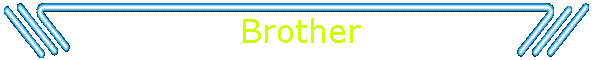 Brother