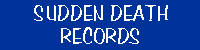 SUDDEN DEATH RECORDS