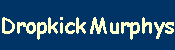 DropkickMurphys