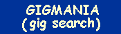 GIGMANIA