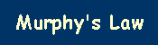 Murphy's Law