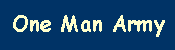 One Man Army