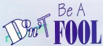 Don't Be a Fool
