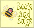 Bugs and Bee's