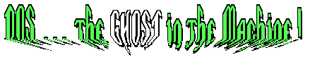 (logo) DOS the Ghost in the Machine !