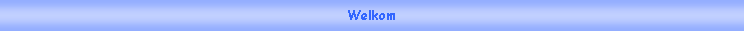 Tekstvak: Welkom