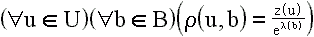 (A u in U)(A b in B)( r(u,b) = z(u)/(e^l(b)) )