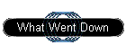 What Went Down