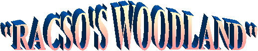 "RACSO'S WOODLAND"