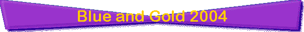 Blue and Gold 2004