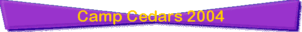 Camp Cedars 2004
