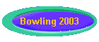 Bowling 2003
