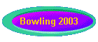 Bowling 2003