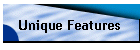 Unique Features