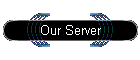 Our Server