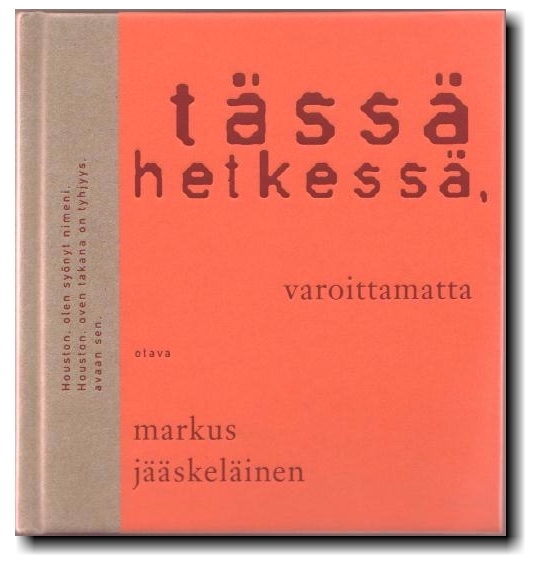 Markus J��skel�inen: T�ss� hetkess�, varoittamatta