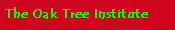 The Oak Tree Institute