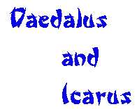 Daedalus and Icarus