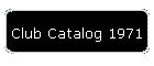 Club Catalog 1971