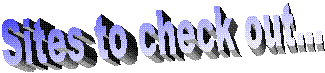 Sites to check out...