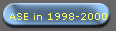 ASE in 1998-2000