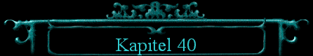 Kapitel 40 