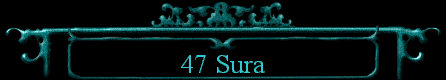  47 Sura 