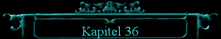  Kapitel 36 