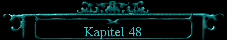  Kapitel 48 