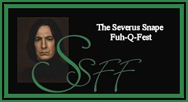 The Severus Snape                                                                         Fuh-Q                                                                        Fest!