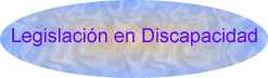 Ir a la P�gina de Legislaci�n en Discapacidad