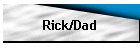 Rick/Dad
