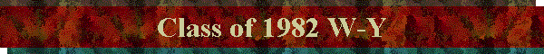 Class of 1982 W-Y